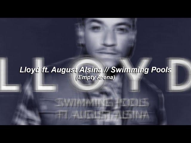 Lloyd ft. August Alsina // Swimming Pools (Empty Arena)