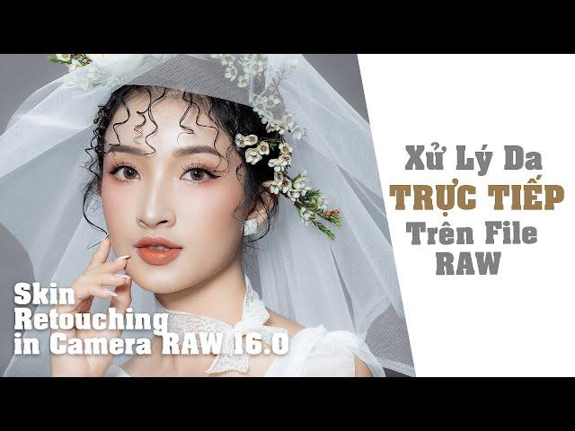 MẸO Retouch da mặt tự nhiên trong Camera  RAW 16.0