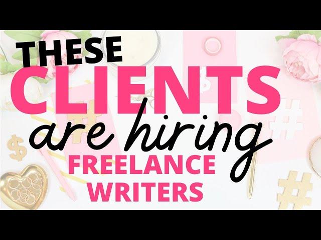 These CLIENTS are HIRING freelance writers right now | who hires freelance writers?