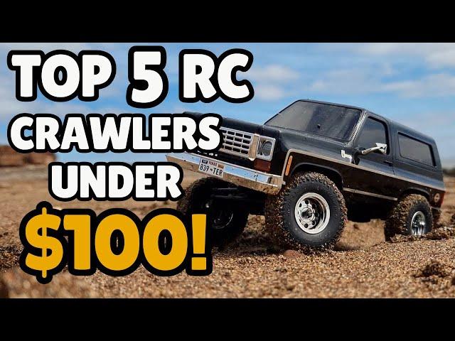 TOP 5 RC Crawlers Under $100!