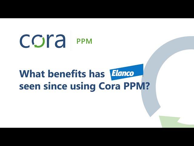 Case Study: What Benefits Has Elanco Seen Since Using Cora PPM?