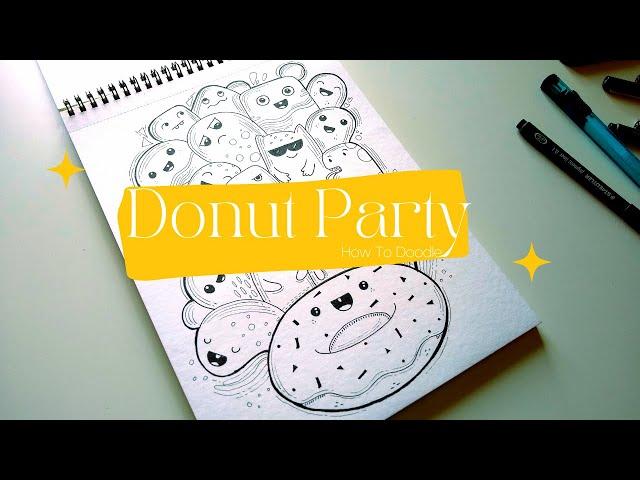 Doodle Art | Day 92 ~ Donut Party  A Quick Doodle For Beginners