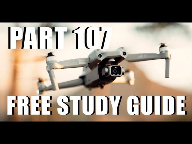 FREE Part 107 Study Guide- FAA Drone Certification Exam 2024-2025