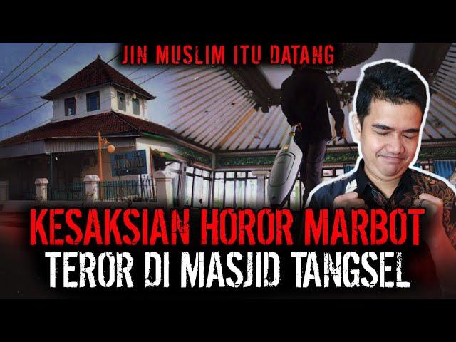 HOROR DI MASJID ?? PENGALAMAN MISTIS SEORANG MARBOT YANG BIKIN MERINDING