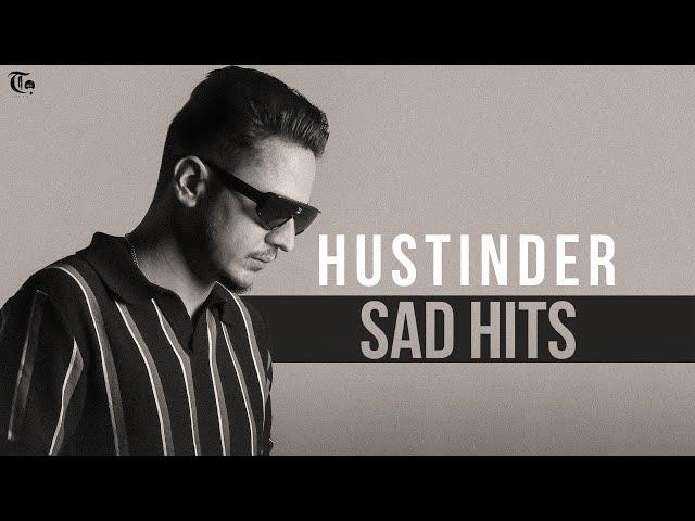 HUSTINDER - Sad Hits (Jukebox) New Punjabi Songs