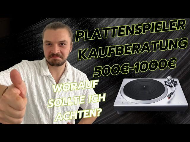 Plattenspieler Kaufberatung 500-1000€, worauf sollte ich achten?