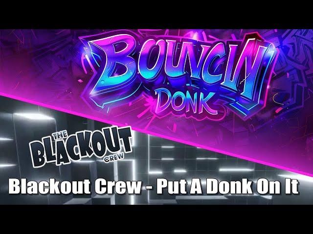 Blackout Crew - Put A Donk On It #Bounce #Donk #BlackoutCrew