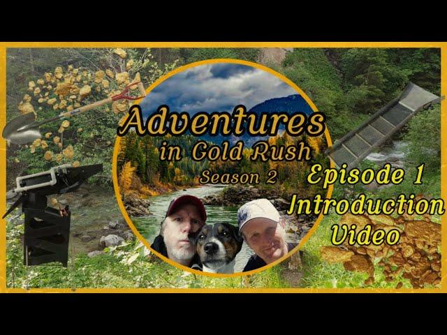 Adventures in Gold Rush SE02EP01 (Introduction Video)