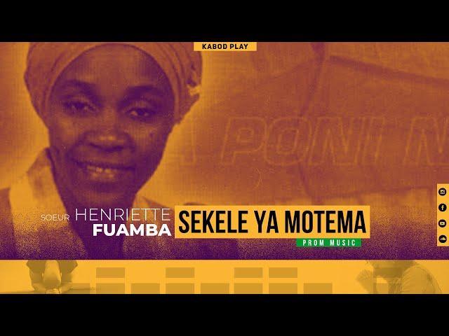 Soeur HENRIETTE FUAMBA - SEKELE YA MOTEMA (Traduction Française)