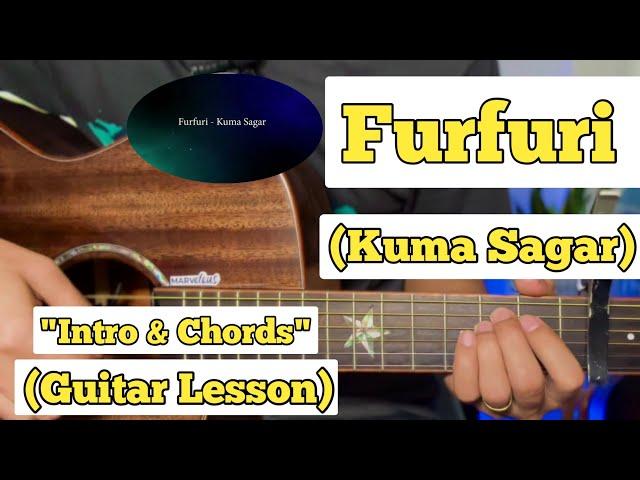 Furfuri - Kuma Sagar | Guitar Lesson | Intro & Chords | (With Tab)