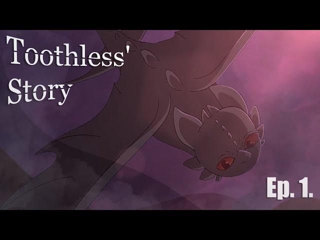 Toothless' Story - Episode 1.