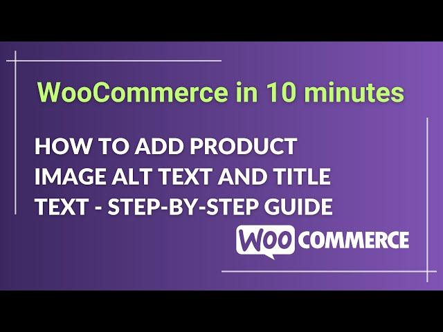 How to Add Product Image Alt Text and Title Text in WooCommerce - A Step-by-Step Guide