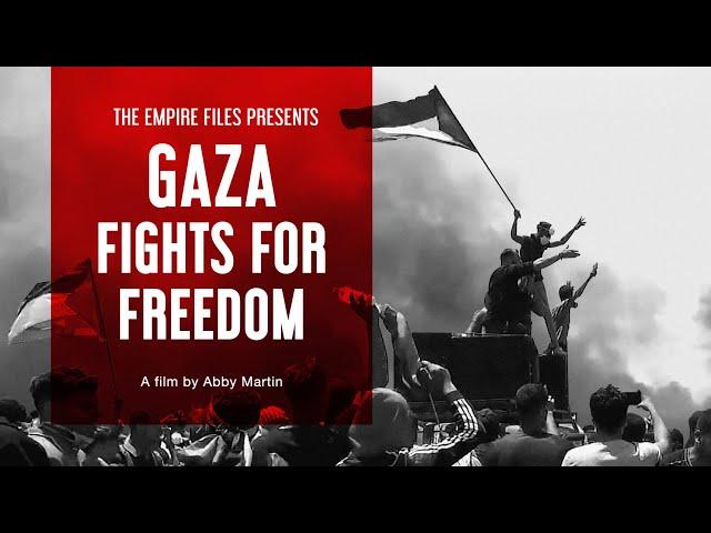 Gaza Fights For Freedom (2019) | Full Documentary | Directed by Abby Martin