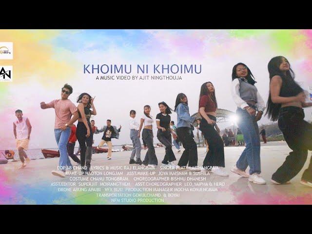 KHOIMU NI KHOIMU | AJIT NINGTHOUJA | SOMA & JELISH | PLATY LAITHANGBAM | OFFICIAL MV  RELEASE 2023