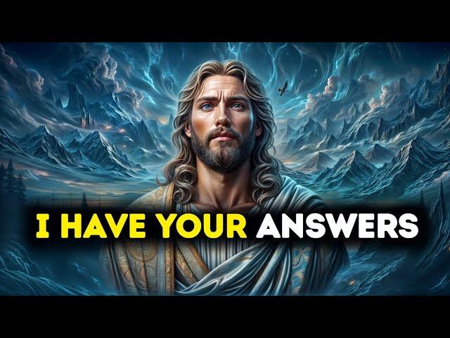 I HAVE YOUR ANSWERS | God Message Today | Gods Message Now | God | God message now | Angelic acts