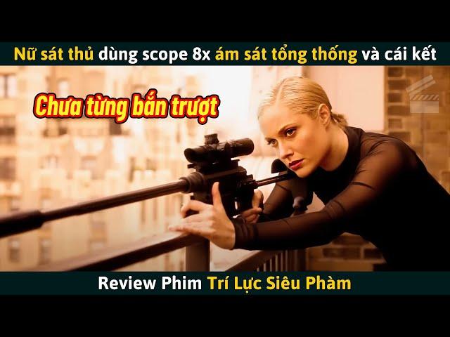 [Review Phim] Nữ Sát Thủ Ám Sát Tổng Thống Không Ngờ Đều Nằm Trong Kế Hoạch Của Ông Ta