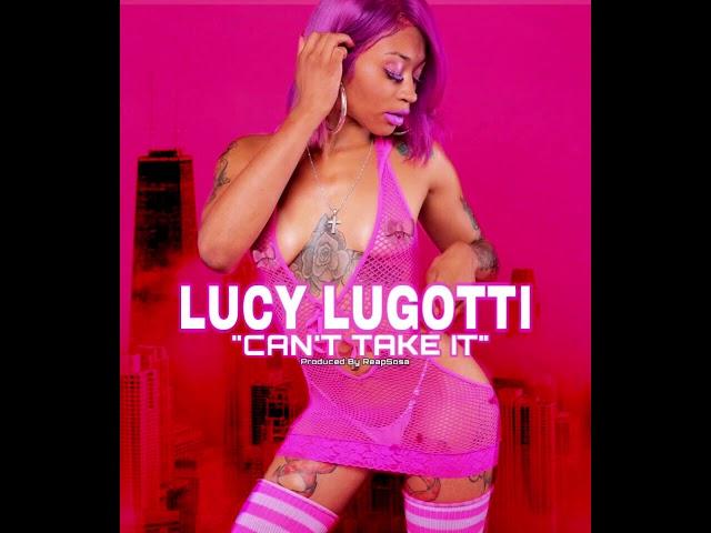 LUCY LUGOTTI “CAN’T TAKE IT (OFFICIAL AUDIO)” PROD. BY REAPSOSA