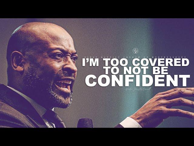 Sunday Sermon | "I'm Too Covered To Not Be Confident" with Pastor James McCarroll