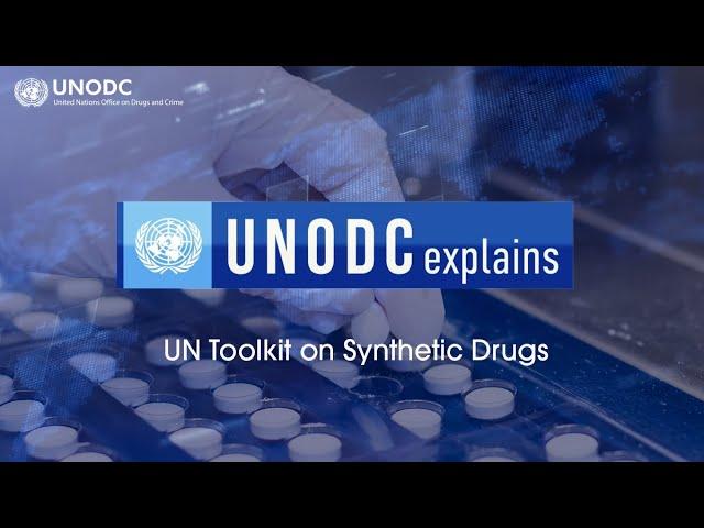 UNODC explains  about the UN Toolkit on Synthetic Drugs