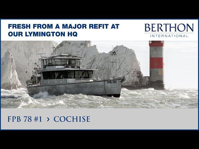 FPB 78-01 (COCHISE), with Sue Grant - Yacht for Sale - Berthon International Yacht Brokers