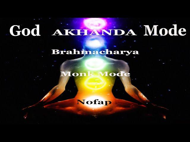 Akhanda Brahmacharia: from Nofap to Semen Retention to GOD MODE