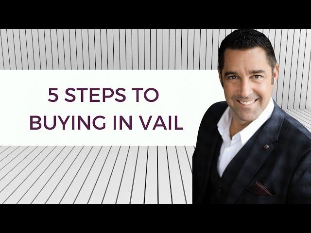 5 Steps to Buying in Vail Colorado