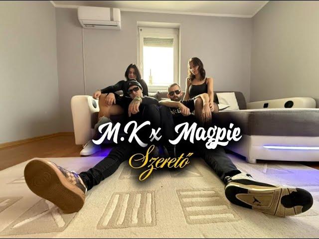 M.K x Magpie - Szerető (Official music video)