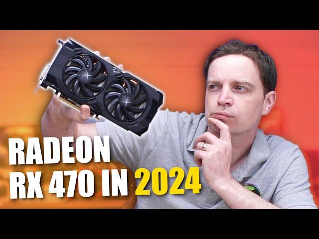 Revisiting the Radeon RX 470 4GB in 2024... Can this GPU still game?