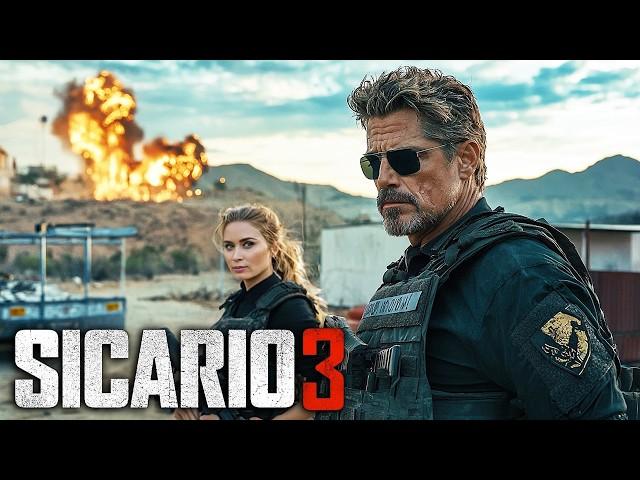 SICARIO 3 (2025) With Josh Brolin & Emily Blunt