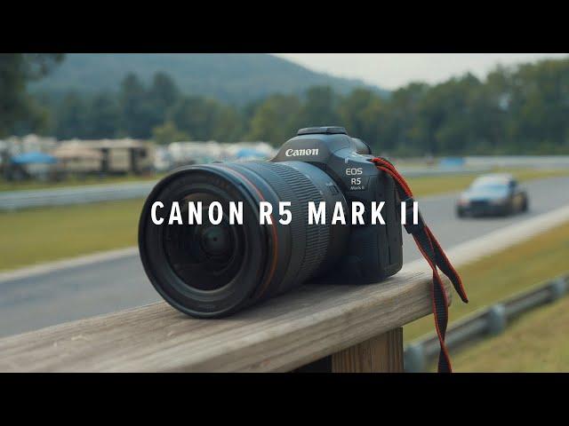 Canon R5 Mark II: First Look (Race Track Test)