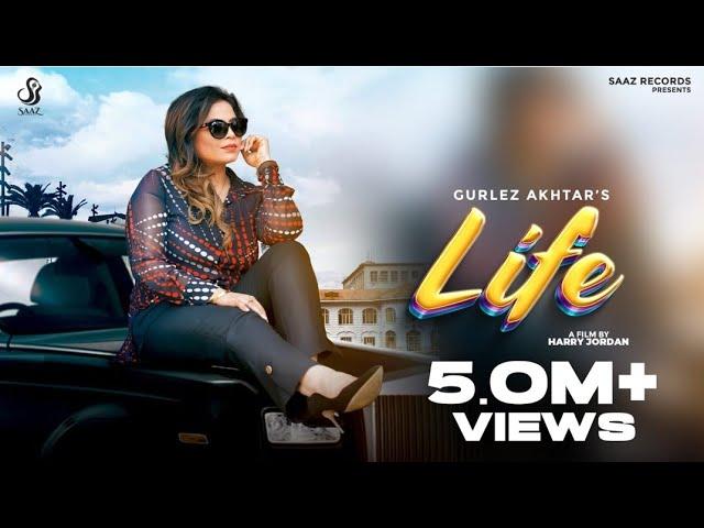 Gurlez Akhtar- Life ( Official Video) |  | New Punjabi Song 2022 || Saaz Records