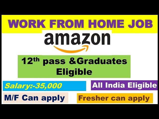 Work from home jobs/Amazon hiring/12th pass, graduates eligible/All India job/Freshers eligible