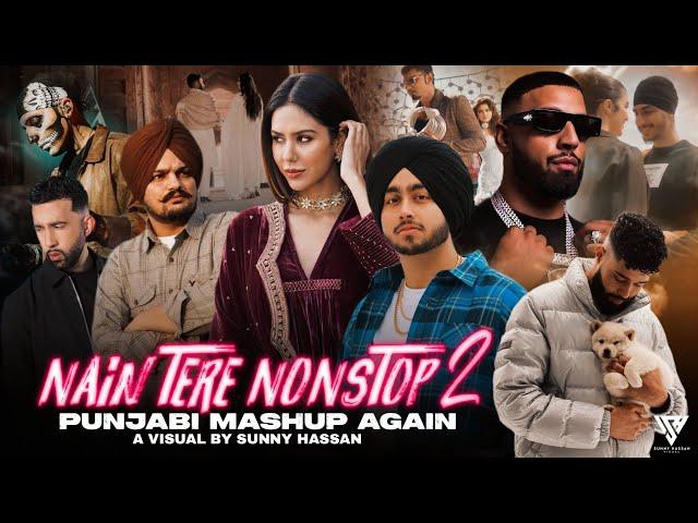 Nain Tere Nonstop Punjabi Mashup Again | Shubh Ft.Sonam Bajwa | Nonstop Jukebox 2 | Sunny Hassan