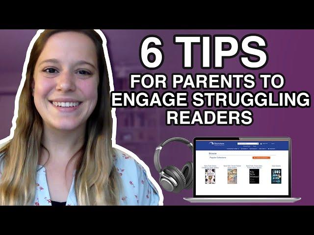 6 Tips For Parents to Engage Struggling Readers