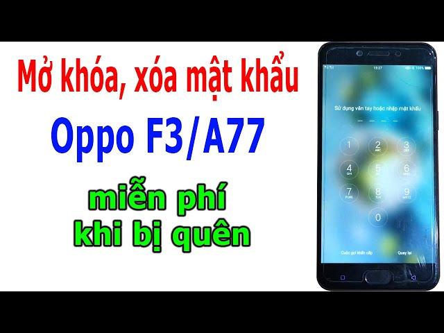 Mở khóa, xóa mật khẩu Oppo A77/F3 miễn phí khi bị quên