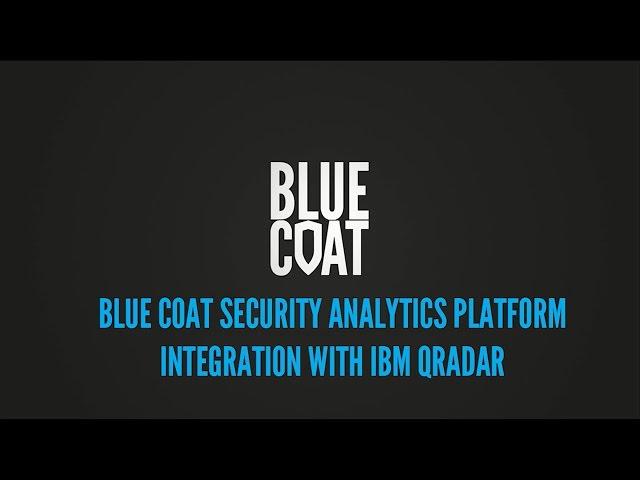 Blue Coat Security Analytics Integration With IBM QRadar