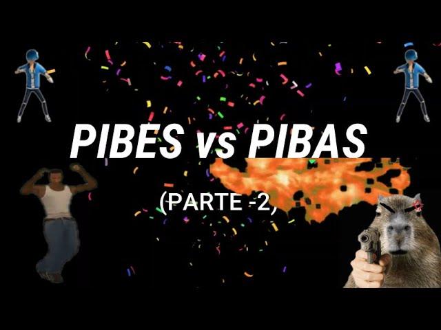 PIBES vs PIBAS!!! (parte -2) *especial  día del  niño!*