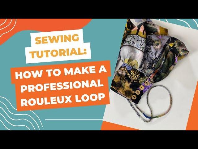 Sewing Tutorial How to Make a Professional Rouleux Loop