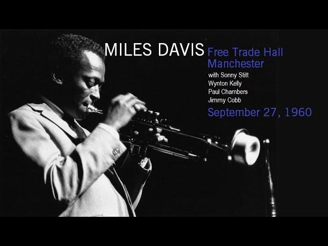 Miles Davis- September 27, 1960 Free Trade Hall, Manchester [SPEED CORRECTED!!!]