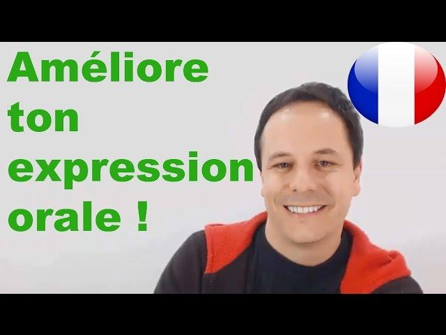 Améliore ton expression orale en français !