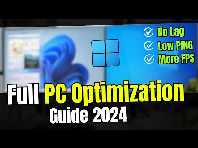 Full Windows PC Optimization Guide 2024 -The Only Video You NEED