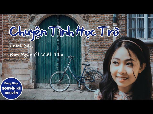  Chuyện Tình Học Trò (Nguyễn Kế Khuyến) - Kim Ngân & Viết Thu