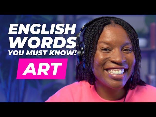 TOPICAL ENGLISH VOCABULARY | ENGLISH WORDS ABOUT ART AND ARTISTIC EXPRESSIONS