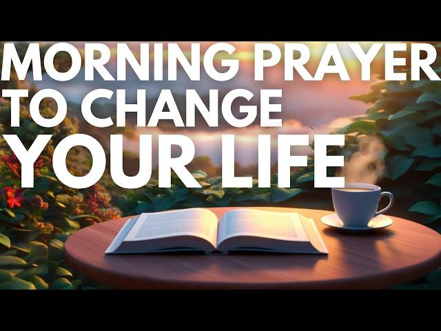 Morning Prayer to Change Your Life