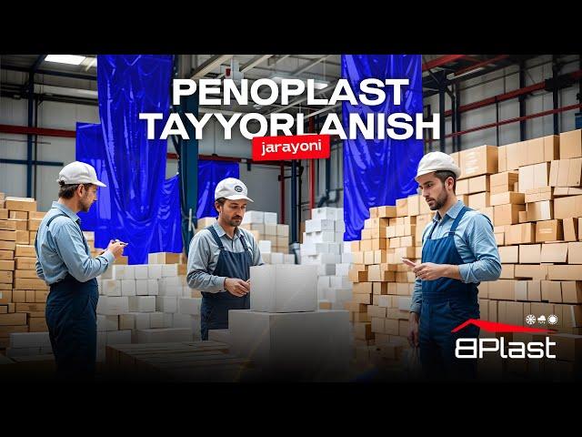Penoplast qanday tayyorlanadi? | ПЕНОПЛАСТ | BPLAST