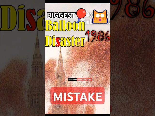 Biggest Mistake    in the World | Balloon Fest in 1986 |Trend Talk Tamil #shorts #intrestingfacts