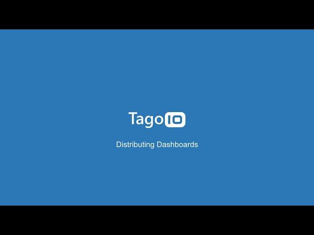 Distributing Dashboards with the TagoIO IoT Platform