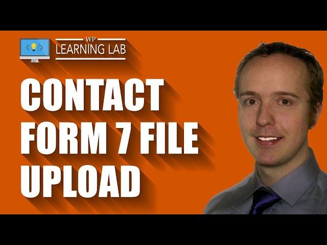 Contact Form 7 File Upload Field Tutorial   | Contact Form 7 Tutorials Part 10 -Still works in 2023