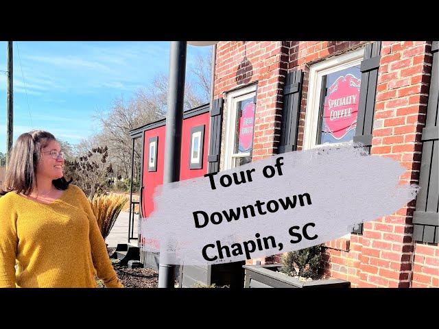 Tour of Downtown Chapin, SC