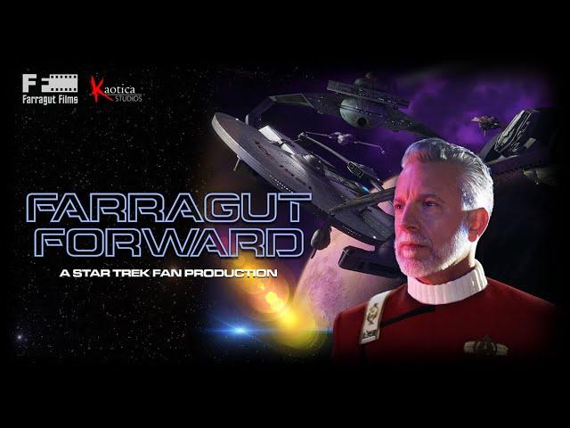 FARRAGUT FORWARD (Star Trek Fan Production)